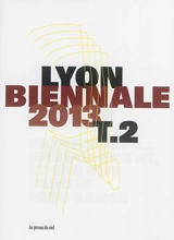 Entre-temps... brusquement, et ensuite : Veduta, Résonance. Vol. 2 - Biennale de Lyon (12 ; 2013 / 2014)