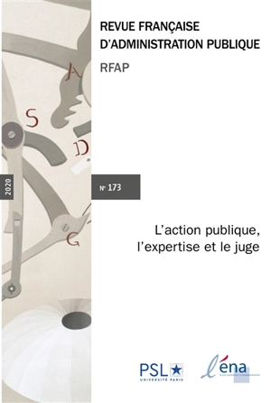 Revue française d'administration publique, n° 173. L'action publique, l'expertise et le juge