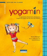 Yogamin : programme d'exercices physiques inspiré du yoga, du taï chi et du Pilates - Karine Bélanger