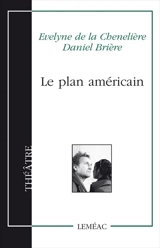 Le plan américain : théâtre - Evelyne de La Chenelière