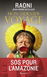 Mon dernier voyage - Raoni