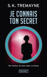 Je connais ton secret - S.K. Tremayne