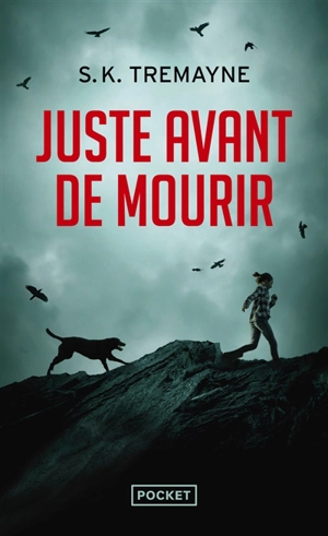 Juste avant de mourir - S.K. Tremayne