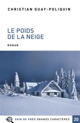 Le poids de la neige - Christian Guay-Poliquin