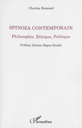 Spinoza contemporain : philosophie, éthique, politique - Charles Ramond