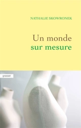 Un monde sur mesure - Nathalie Skowronek