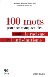 100 mots pour se comprendre : contre le racisme et l'antisémitisme