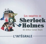 Les enquêtes de Sherlock Holmes : l'intégrale - Arthur Conan Doyle