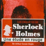 Les enquêtes de Sherlock Holmes. Une étude en rouge - Arthur Conan Doyle