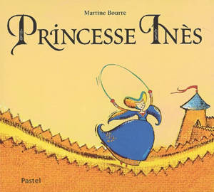Princesse Inès - Martine Bourre