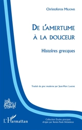De l'amertume à la douceur : histoires grecques - Christoforos Milionis