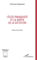 L'élite franquiste et la sortie de la dictature - Francisco Campuzano Carvajal