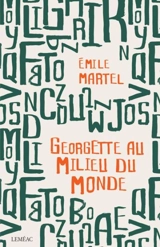 Georgette au milieu du monde - Emile Martel