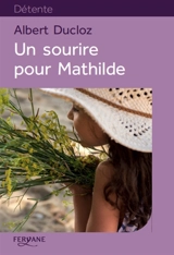Un sourire pour Mathilde - Albert Ducloz