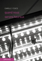 Quand nous serons heureux : fictions - Carole Fives