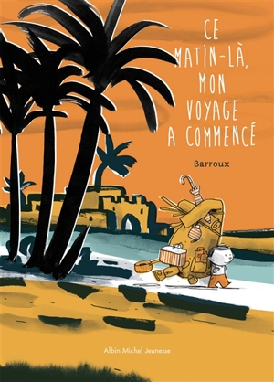 Ce matin-là, mon voyage a commencé - Barroux