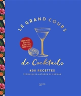 Le grand cours de cocktails : 400 recettes : techniques, astuces de barman - Liquid liquid (firme)