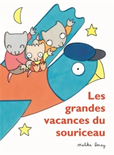 Les grandes vacances du souriceau - Malika Doray