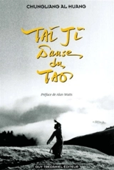 Tai ji, danse du tao - Al Chungliang Huang