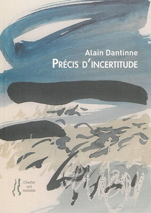 Précis d'incertitude - Alain Dantinne