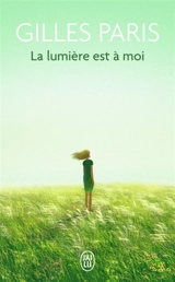 La lumière est à moi : et autres nouvelles - Gilles Paris