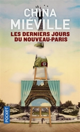 Les derniers jours du Nouveau-Paris - China Miéville