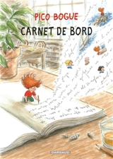 Pico Bogue. Vol. 9. Carnet de bord - Dominique Roques