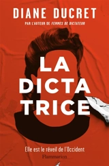La dictatrice - Diane Ducret