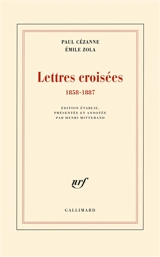 Lettres croisées, 1858-1887 - Emile Zola