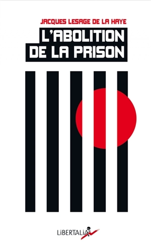 L'abolition de la prison - Jacques Lesage de La Haye