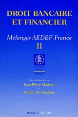Droit bancaire et financier : mélanges AEDBF-France. Vol. 2 - Association européenne pour le droit bancaire et financier. Comité national (France)