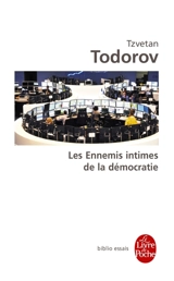 Les ennemis intimes de la démocratie - Tzvetan Todorov