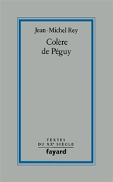 Colère de Péguy - Jean-Michel Rey