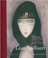 Léon Spilliaert : de verzameling van de koninklijke Bibliotheek van België. Léon Spilliaert : la collection de la Bibliothèque royale de Belgique - Anne Adriaens-Pannier