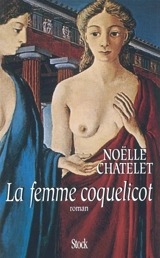 La femme coquelicot - Noëlle Châtelet