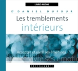 Les tremblements intérieurs : accepter et vivre ses émotions - Daniel Dufour
