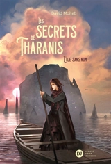 Les secrets de Tharanis. Vol. 1. L'île sans nom - David Moitet