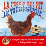 La poule qui fit le tour du monde : une histoire vraie - Guirec Soudée