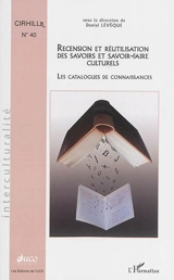 Recension et réutilisation des savoirs et savoir-faire culturels : les catalogues de connaissances