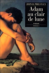 Adam au clair de lune - John Boynton Priestley