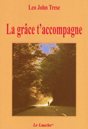 La grâce t'accompagne - Leo John Trese