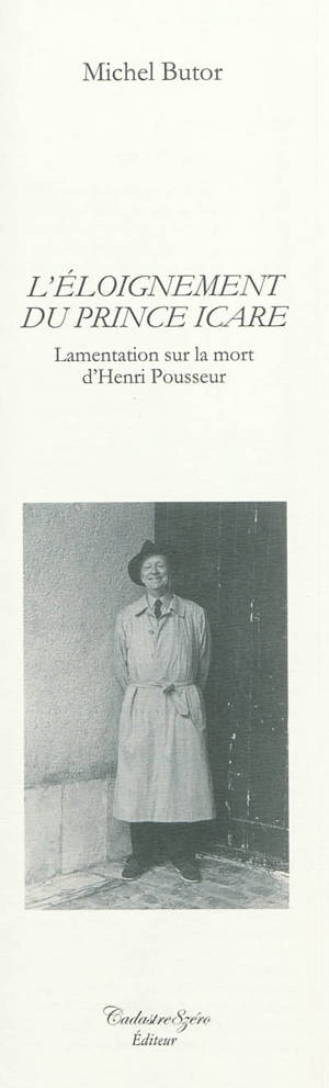L'éloignement du prince Icare : lamentation sur la mort d'Henri Pousseur - Michel Butor