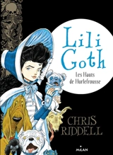 Lili Goth. Vol. 3. Les hauts de Hurlefrousse - Chris Riddell