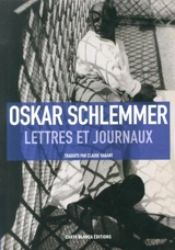 Lettres et journaux - Oskar Schlemmer