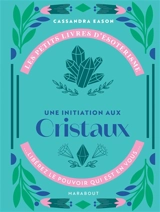 Une initiation aux cristaux - Cassandra Eason
