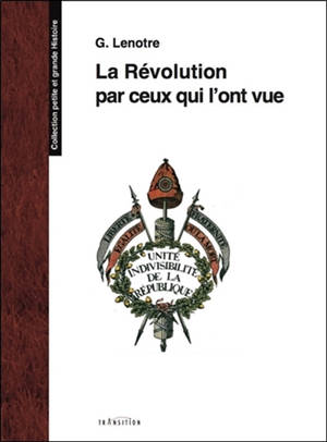 La révolution par ceux qui l'ont vue - G. Lenotre