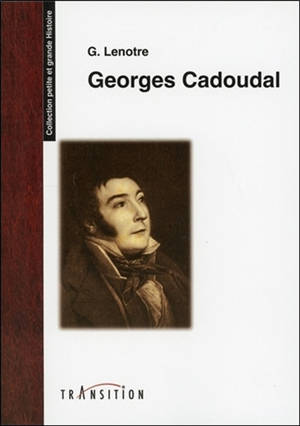 Georges Cadoudal - G. Lenotre