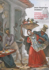 Voyage pittoresque et historique au Brésil - Jean-Baptiste Debret