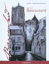 Marcel Bascoulard, 1913-1978 : mémoire de Bourges - Association Souvenir Marcel Bascoulard