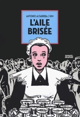 L'aile brisée - Antonio Altarriba